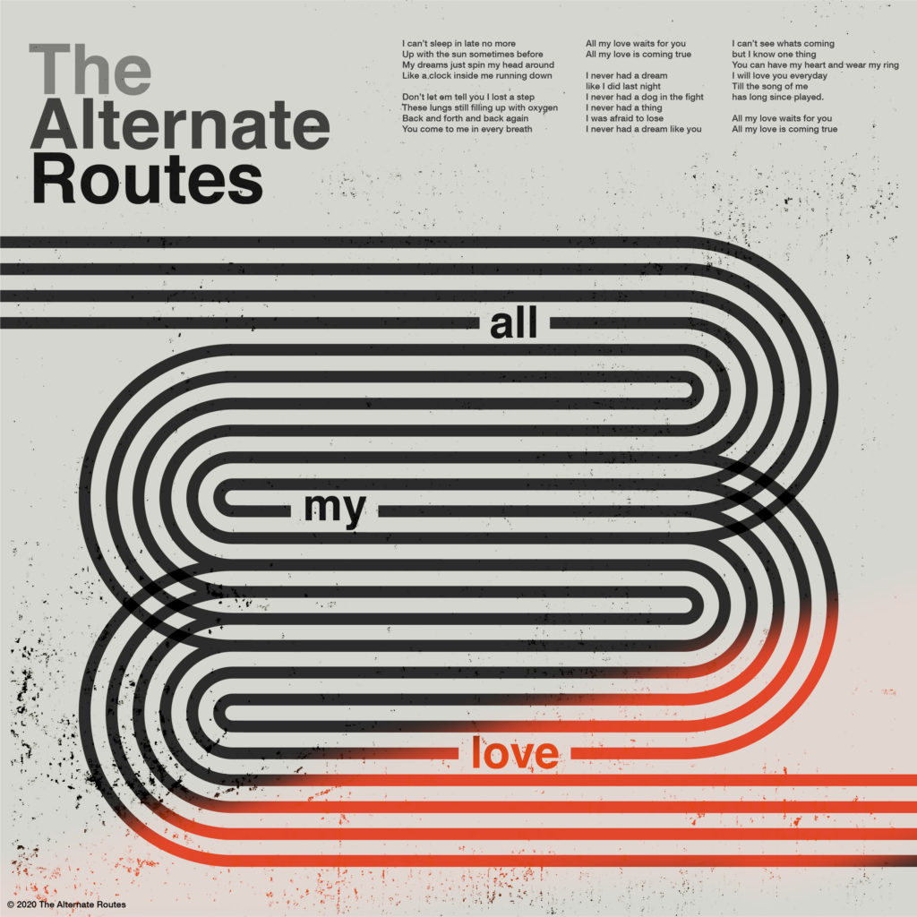 The Alternate Routes All My Love